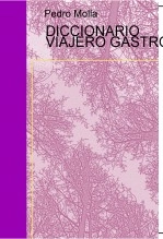 Libro DICCIONARIO VIAJERO GASTRONÒMICO-ESPAÑOL-INGLÈS-PRONUNCIACIÒN, autor pedromolla