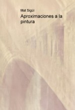 Libro Aproximaciones a la pintura, autor Miguel Ángel Tapia López