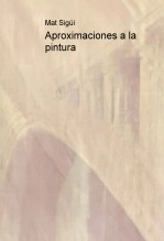 Libro Aproximaciones a la pintura, autor Miguel Ángel Tapia López