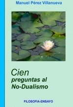 Libro Cien Preguntas al No-Dualismo, autor Manuel Pérez Villanueva