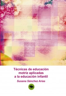 Técnicas de educación motriz aplicadas a la educación infantil