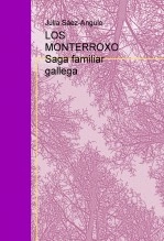 Libro LOS MONTERROXO Saga familiar gallega, autor juliasaez1