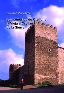 Los señoríos de Orellana la Vieja y Orellana de la Sierra