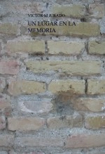 Libro UN LUGAR EN LA MEMORIA, autor Víctor M. Jurado Roales