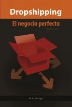 Libro El Negocio Perfecto: El Dropshipping - Compra en China y vende en cualquier país sin mover un dedo, autor M.A. mazgra