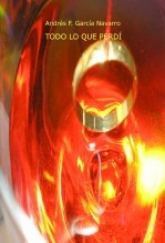 Libro Todo lo que perdí., autor Andres Francisco Garcia Navarro