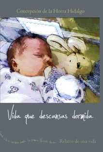 Vida que descansas dormida