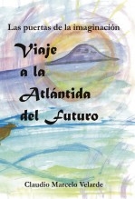 Las puertas de la imaginación Viaje a la Atlántida del futuro