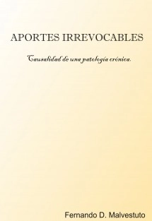 Aportes Irrevocables. Causalidad de una patología crónica.
