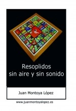 Libro Resoplidos sin aire y sin sonido, autor Juan Montoya López