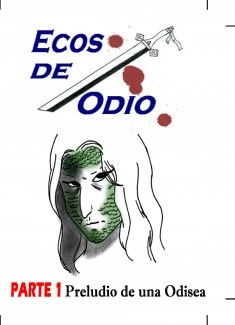 Ecos de Odio I: Preludio de una Odisea