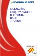 Libro CATALUÑA 2006/07 PARTE : II FÚTBOL BASE : JUVENIL, autor Jorge Rodrigues