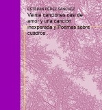 Veinte canciones casi de amor y una canción inesperada y Poemas sobre cuadros .