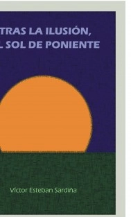 TRAS LA ILUSIÓN, EL SOL DE PONIENTE