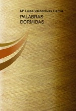 Libro PALABRAS DORMIDAS, autor Mª Luisa Valdeolivas Garcia