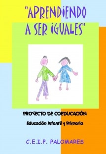 "Aprendiendo a Ser Iguales" Proyecto de Coeducación Infantil y Primaria