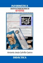 Libro Creación de actividades multimedia con Hot Potatoes., autor ANTONIO JESÚS CALVILLO CASTRO