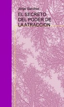 Libro EL SECRETO DEL PODER DE LA ATRACCION, autor jorgisan