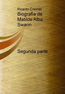 Biografía de Matilde Alba Swann Segunda parte