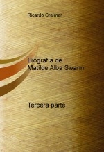 Biografía de Matilde Alba Swann Tercera parte