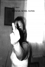 Libro Mañanas, tardes, noches, autor Adan Martin