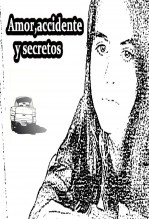 Amor,accidente y secretos