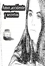 Libro Amor,accidente y secretos, autor isabelhidalgo