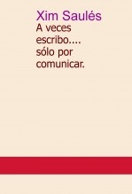 A veces escribo, sólo por comunicar