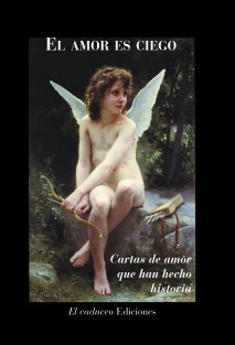 El amor es ciego. Cartas de amor que han hecho historia