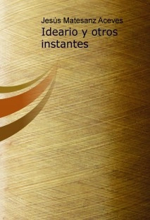 Ideario y otros instantes
