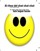 Libro Al ritmo del chat chat chat, autor Luis Luque Lucas