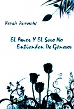 Libro El Amor y el Sexo no Entienden de Géneros, autor Kirah Kuroichi