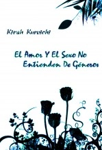 Libro El Amor y el Sexo no Entienden de Géneros, autor Kirah Kuroichi