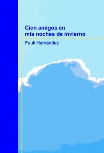 CIEN AMIGOS EN MIS NOCHES DE INVIERNO