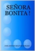 Libro SEÑORA BONITA !, autor JOSE ANTONIO BOLIVAR ROBLEDO
