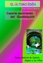 Libro CAZORLA, NACIMIENTO DEL GUADALQUIVIR, CERRADA DE LOS TEJOS, autor José Gómez Muñoz