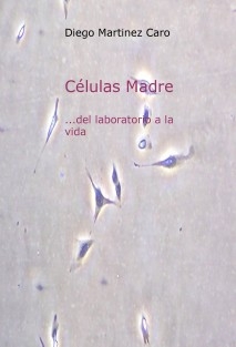 Células Madre ...del laboratorio a la vida