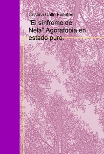 "El sínfrome de Nela".Agorafobia en estado puro.