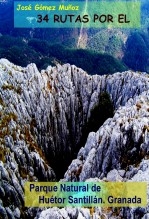 Libro 34 RUTAS POR EL PARQUE NATURAL DE HUÉTOR SANTILLÁN, autor José Gómez Muñoz