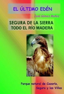DESDE SEGURA DE LA SIERRA, TODO EL RÍO MADERA