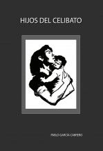 Libro HIJOS DEL CELIBATO, autor Pablo García Cabrero