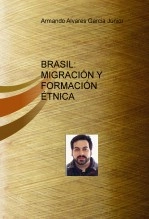 Libro BRASIL: MIGRACIÓN Y FORMACIÓN ÉTNICA, autor Armando Alvares Garcia Júnior