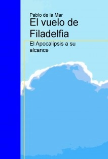El vuelo de Filadelfia. El Apocalipsis a su alcance