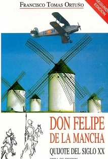 Don Felipe de la Mancha -Quijote del Siglo XX-