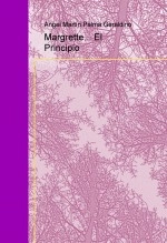 Libro Margrette... El Principio, autor Angel Martín Palma Geraldino