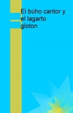 Libro El búho cantor y el lagarto gloton, autor foxhound