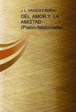 Libro DEL AMOR Y LA AMISTAD (Platón-Nédoncelle), autor vazquezborau1