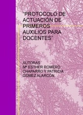 Libro “PROTOCOLO DE ACTUACIÓN DE PRIMEROS AUXILIOS PARA DOCENTES”, autor estheromero