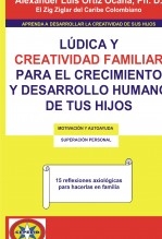 Lúdica y creatividad familiar para el crecimiento y desarrollo humano de tu hijo