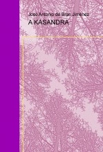 Libro A KASANDRA, autor José Antonio de Bran Jiménez